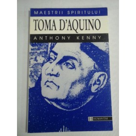    (Maestrii  spiritului)  TOMA  D'AQUINO  -  Anthony  KENNY  
